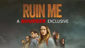 Ruin Me 2017 Shudder Promotional Image