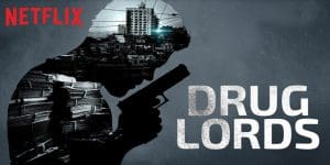 Drug Lords - Netflix - Documentary Series - Review