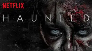 Haunted Netflix Review