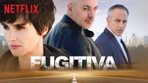 Fugitiva - Netflix Spanish Original Series - Review