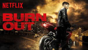 Burn Out Netflix Film Review