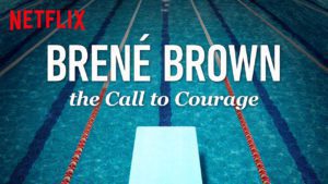 Brené Brown: The Call to Courage Netflix Special Review