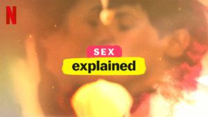 Netflix Series Sex Explained Season 1
