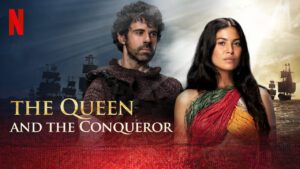 Colombian Netflix series The Queen and the Conqueror season 1