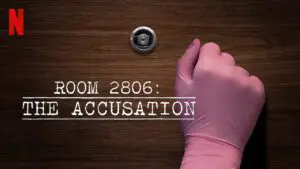 Room 2806: The Accusation review – another intriguing docuseries for Netflix
