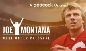 Joe Montana: Cool Under Pressure - peacock original documentary series