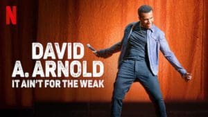 review-david-a-arnold-it-aint-for-the-weak-netflix-comedy-specialreview-david-a-arnold-it-aint-for-the-weak-netflix-comedy-special