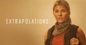 Extrapolations Season 1 Episodes 5 and 6 Recap