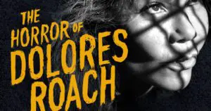 Who plays Dolores Roach in The Horror of Dolores Roach?