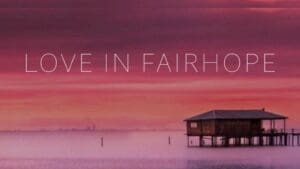 Where is Love in Fairhope filmed – a breakdown of filming locations