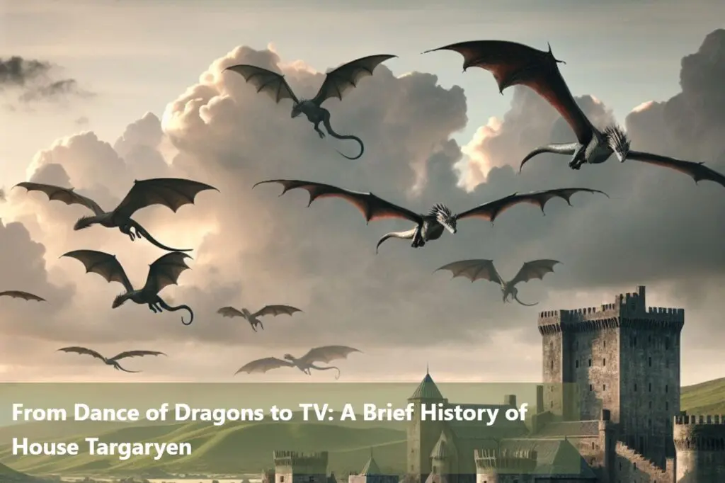 Targaryens: A Dance of Dragons and Fire